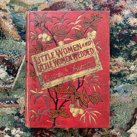 Alcott, Louisa May: Little Women & Little Women Wedded (Sampson Low, Marston, Searle & Rivington, London, 1888)