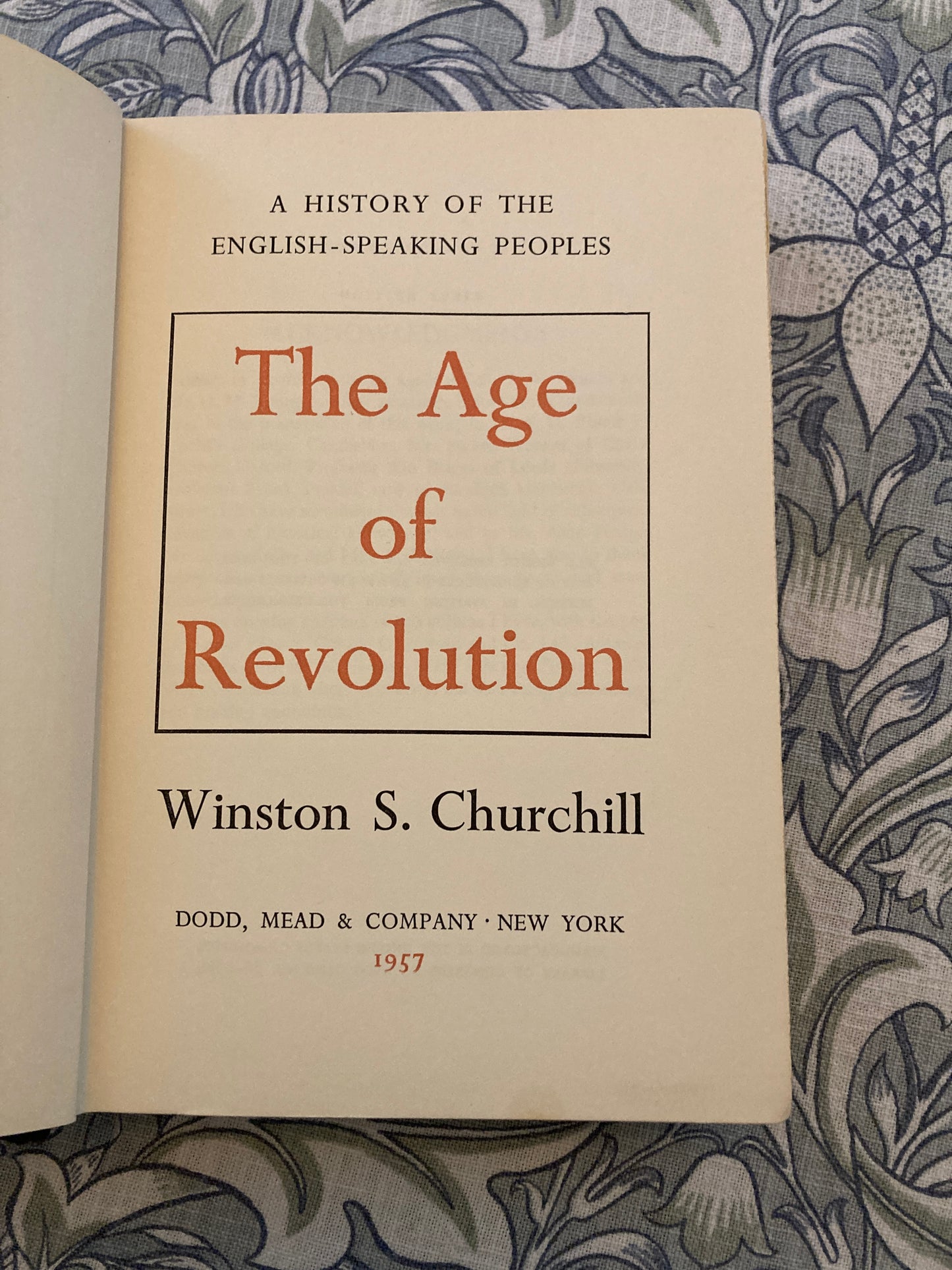 [FIRST EDITION] Churchill, Winston S.: The Age of Revolution (Dodd, Mead and Company, New York, 1957)