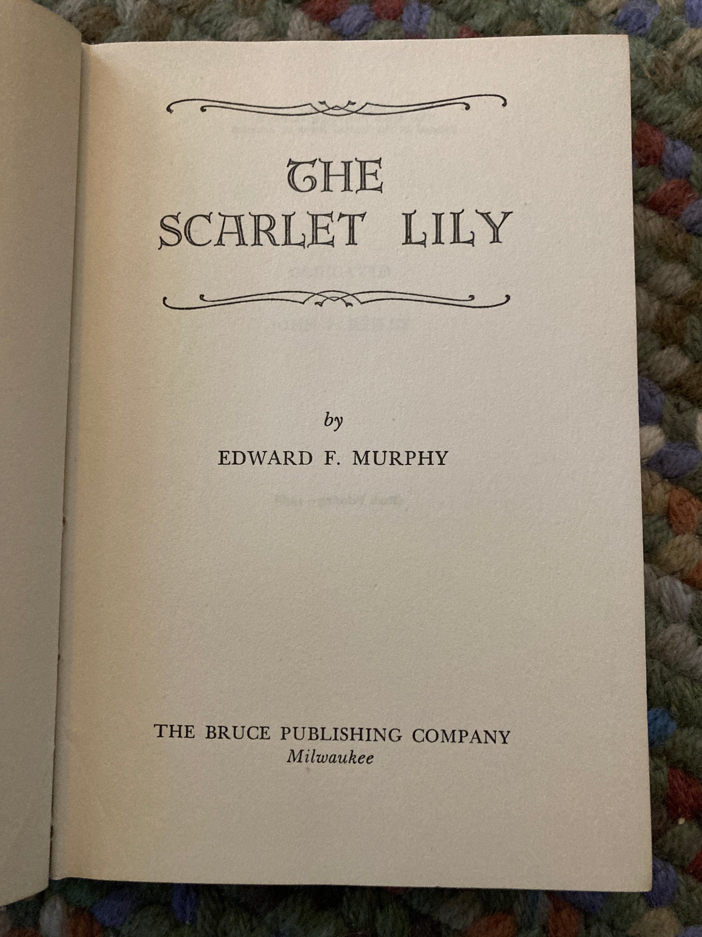 [SAINT MARY MAGDALENE] Murphy, Edwin: The Scarlet Lily (Bruce Publishing Company, Milwaukee, 1946)
