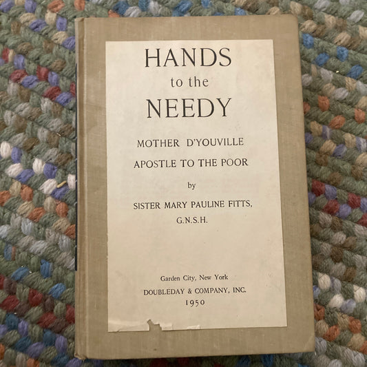 [CATHOLIC BIOGRAPHY] Fitts, Sister Mary Pauline: Hands to the Needy: Mother D'Youville, Apostle to the Poor (Doubleday & Company, 1950)