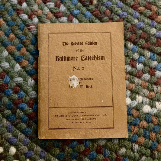 [CATHOLICISM] The Revised Edition of the Baltimore Catechism, No. 2 (Rauch & Stoeckl Printing Co., Buffalo, N.Y., 1941)